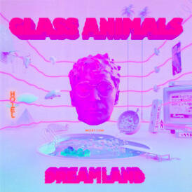 Glass Animals - Dreamland Glass Animals - Dreamland